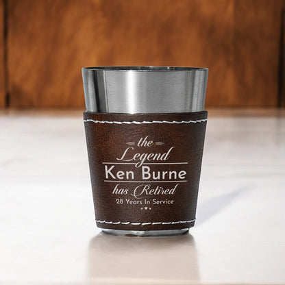 The Legend Has Retired Personalized Leather Stainless Steel Shot Glass